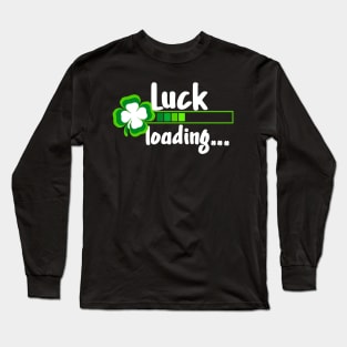 Funny St Patricks Day Womens Gift Luck Loading Green Shamrock Long Sleeve T-Shirt